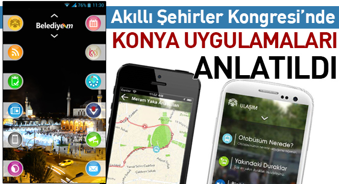 Akıllı Şehirler Kongresi`nde Konya Uygulamaları Anlatıldı Akıllı Şehirler Kongresi`nde Konya Uygulamaları Anlatıldı