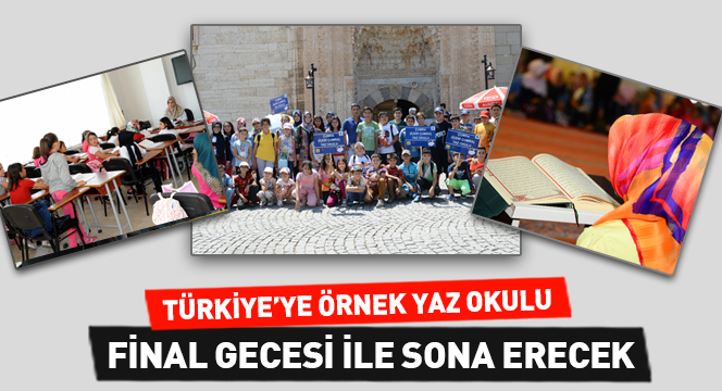 Türkiye`ye Örnek Yaz Okulu Final Gecesi İle Sona Erecek
