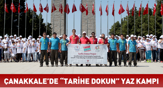 Çanakkale`de ``Tarihe Dokun`` Yaz Kampı Çanakkale`de ``Tarihe Dokun`` Yaz Kampı