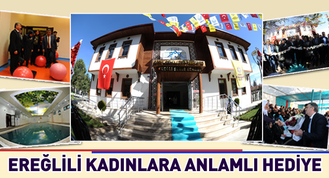 Ereğlili Kadınlara Anlamlı Hediye Ereğlili Kadınlara Anlamlı Hediye