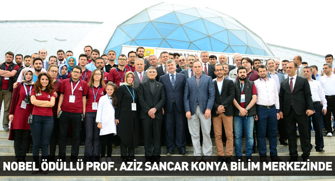 Nobel Ödüllü Prof. Aziz Sancar Konya Bilim Merkezinde