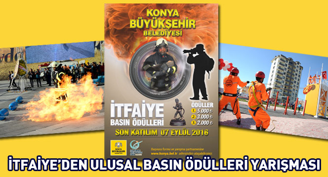 İtfaiye`den Ulusal Basın Ödülleri Yarışması İtfaiye`den Ulusal Basın Ödülleri Yarışması