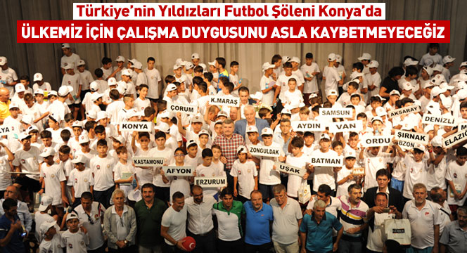 Türkiye`nin Yıldızları Futbol Şöleni Konya`da