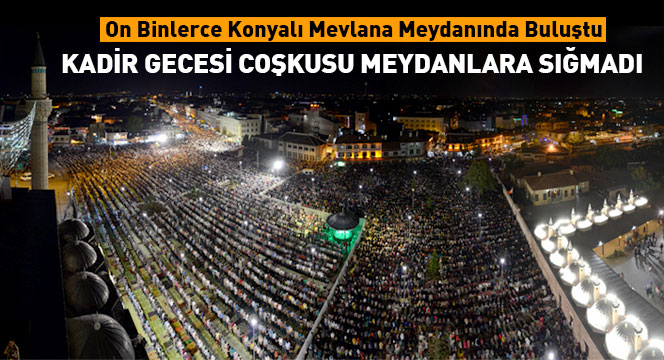 Kadir Gecesi CoÅŸkusu Meydanlara Sığmadı Kadir Gecesi Coşkusu Meydanlara Sığmadı