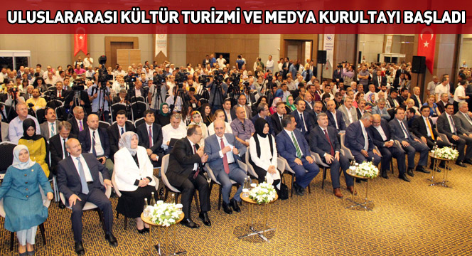 Uluslararası Kültür Turizmi ve Medya Kurultayı BaÅŸladı Uluslararası Kültür Turizmi ve Medya Kurultayı Başladı