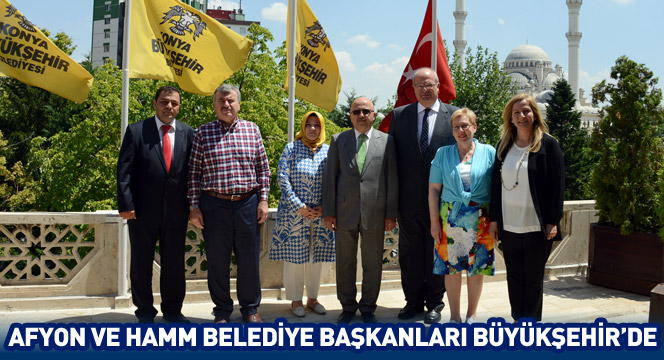 Afyon ve Hamm Belediye Başkanları Büyükşehir`de