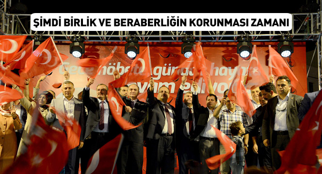 Şimdi Birlik ve Beraberliğin Korunması Zamanı Şimdi Birlik ve Beraberliğin Korunması Zamanı