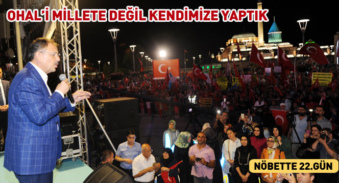 Ohal`i Millete Değil Kendimize Yaptık Ohal`i Millete Değil Kendimize Yaptık
