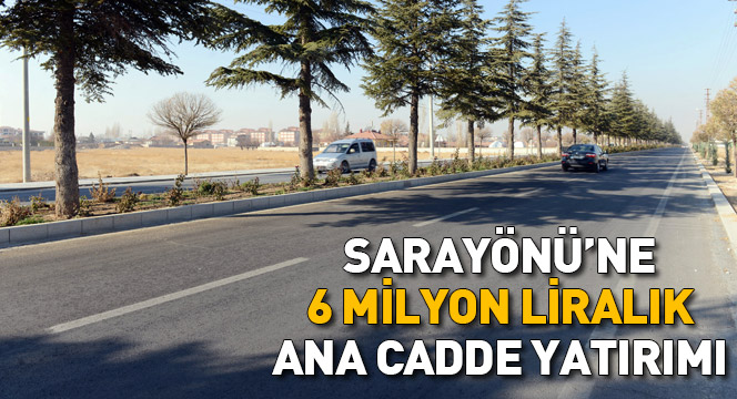 Sarayönü`ne 6 Milyonluk Ana Cadde Yatırımı