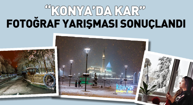 ``Konya`da Kar`` Fotoğraf Yarışması Sonuçlandı