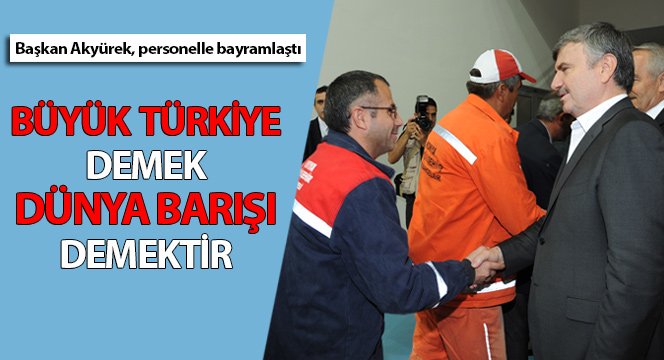 Başkan Akyürek Belediye Çalışanlarıyla Bayramlaştı