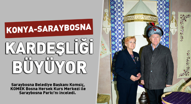 Konya-Saraybosna Kardeşliği Büyüyor