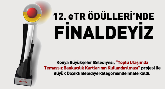 12. eTR Ödülleri`nde Finaldeyiz