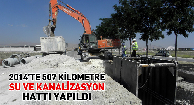 2014`te 507 Kilometre Su ve Kanalizasyon Hattı Yapıldı