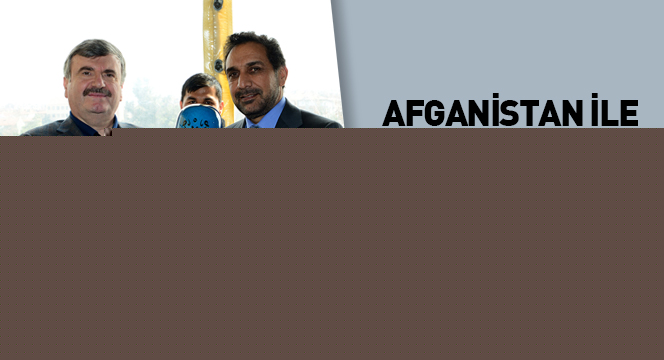 Afganistan İle Dostluk Bağları Kuvvetleniyor