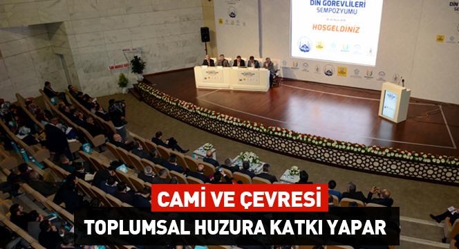 ``Cami ve Çevresi Toplumsal Huzura Katkı Yapar``