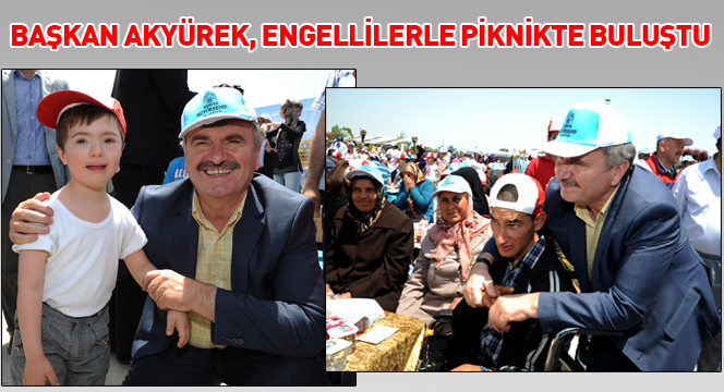 Başkan Akyürek, Engellilerle Piknikte Buluştu