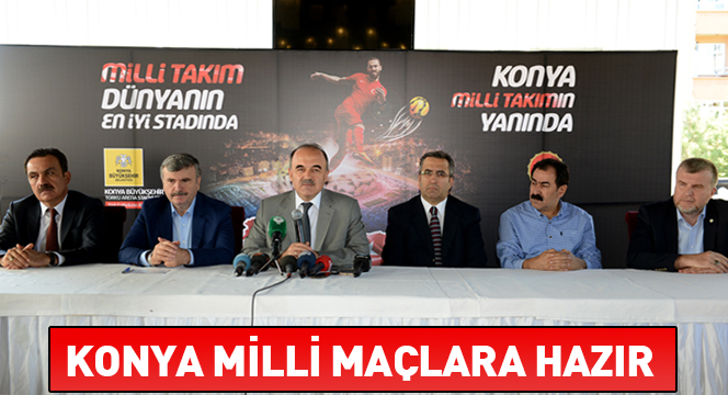 Konya Milli Maçlara Hazır