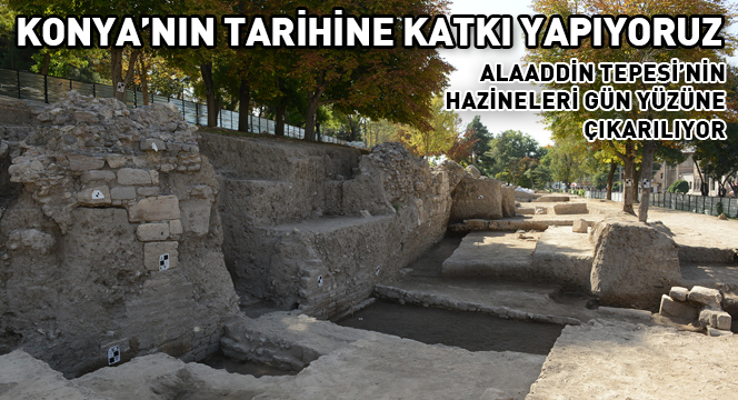 Alaaddin Tepesi`nin Hazineleri Gün Yüzüne Çıkarılıyor