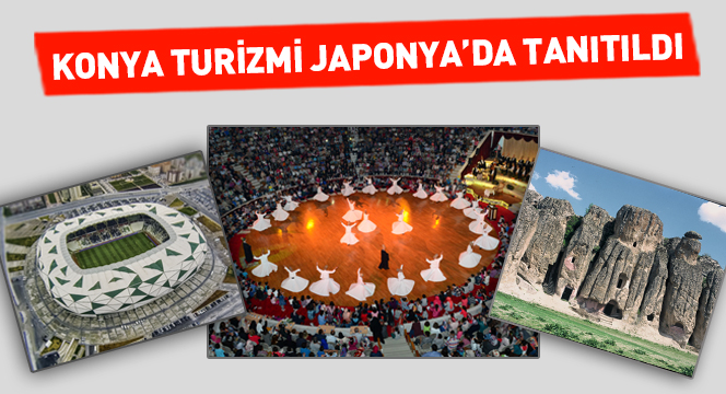 Konya Turizmi Japonya`da Tanıtıldı