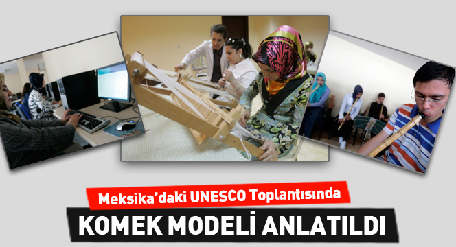 Meksika`daki UNESCO Toplantısında KOMEK Modeli Anlatıldı