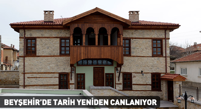 Beyşehir`de Tarih Yeniden Canlanıyor