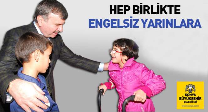 Hep Birlikte Engelsiz Yarınlara