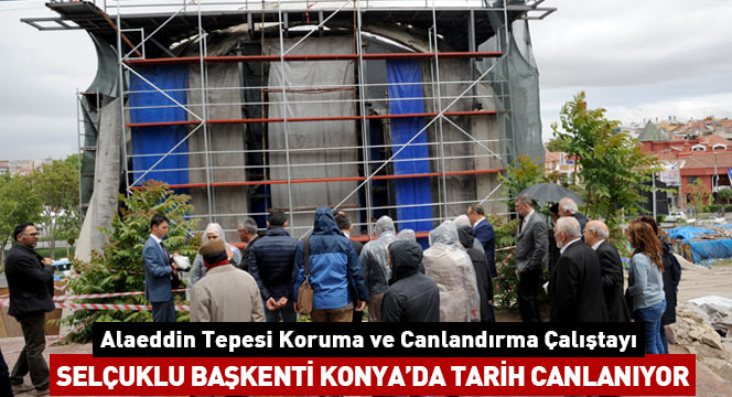 Selçuklu Başkenti Konya`da Tarih Canlanıyor