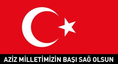 Aziz Milletimizin Başı Sağ Olsun