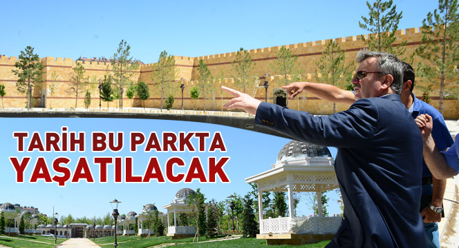 Tarih Bu Parkta Yaşatılacak