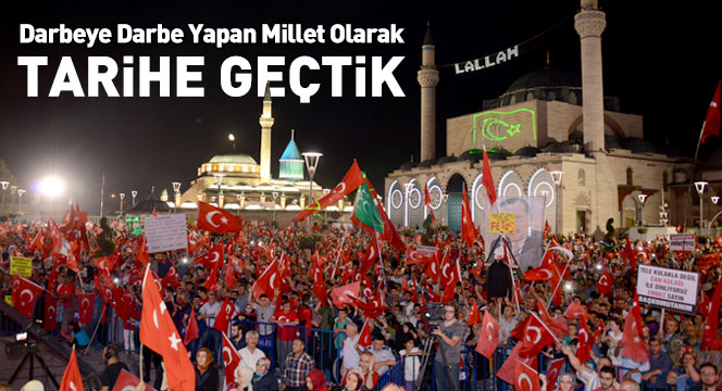 Türk Milleti Darbeye Darbe Yapan Millet Olarak Tarihe Geçti