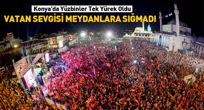 Vatan Sevgisi Meydanlara Sığmadı