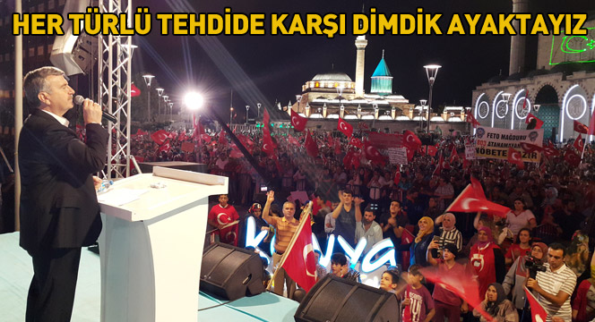 Her Türlü Tehdide Karşı Dimdik Ayaktayız