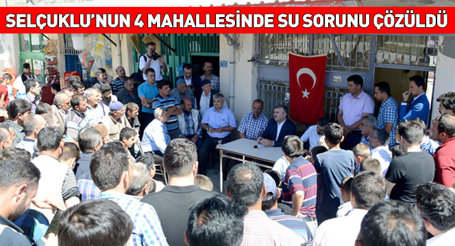 Selçuklu`nun 4 Mahallesinde Su Sorunu Çözüldü