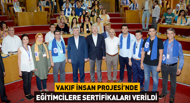 Vakıf İnsan Projesi`nde Eğitimcilere Sertifikaları Verildi