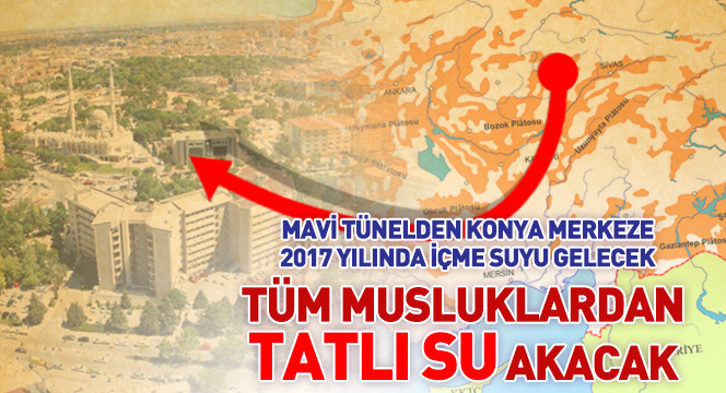 Mavi Tünel İle Musluklarımızdan Tatlı Su Akacak
