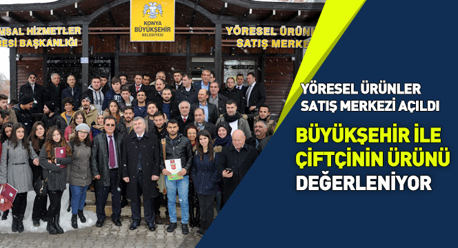 Yöresel Ürünler Satış Merkezi Açıldı