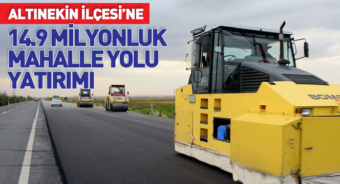 Altınekin İlçesi`ne 14.9 Milyonluk Mahalle Yolu Yatırımı