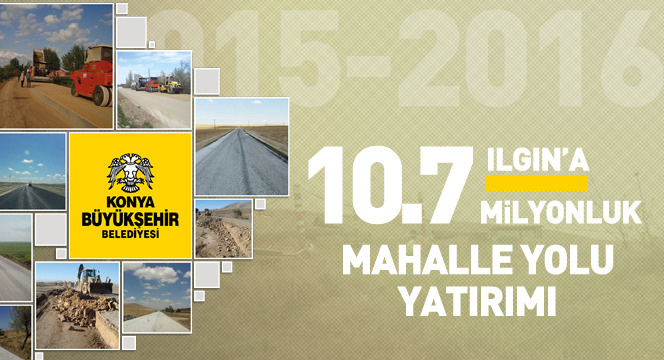 Ilgın`a 10,7 Milyon Liralık Mahalle Yolu