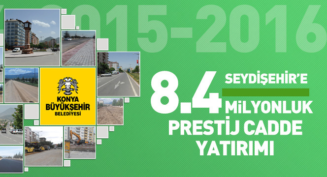 Seydişehir`e 8.4 Milyonluk Ana Cadde Yatırımı