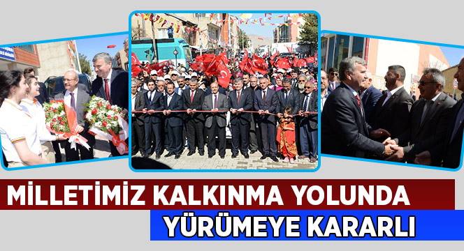 Milletimiz Kalkınma Yolunda Yürümeye Kararlı