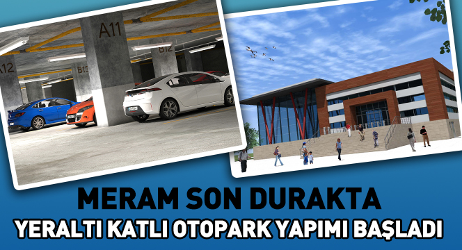 Meram Son Durakta Yeraltı Katlı Otopark Yapımı Başladı