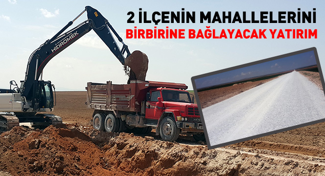 2 İlçenin Mahallelerini Birbirine Bağlayacak Yatırım