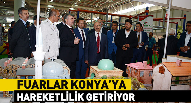 Fuarlar Konya`ya Hareketlilik Getiriyor