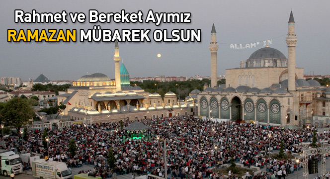 Rahmet ve Bereket Ayımız Ramazan Mübarek Olsun