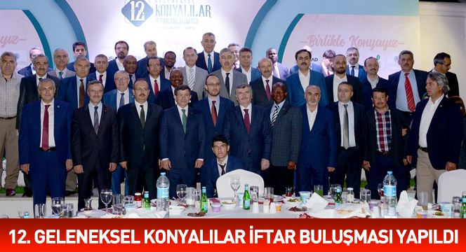 12. Geleneksel Konyalılar İftar Buluşması Yapıldı