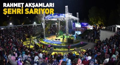 Rahmet Akşamları Şehri Sarıyor