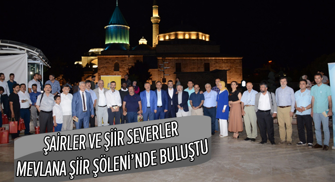 Şairler ve Şiir Severler Mevlana Şiir Şöleni`nde Buluştu