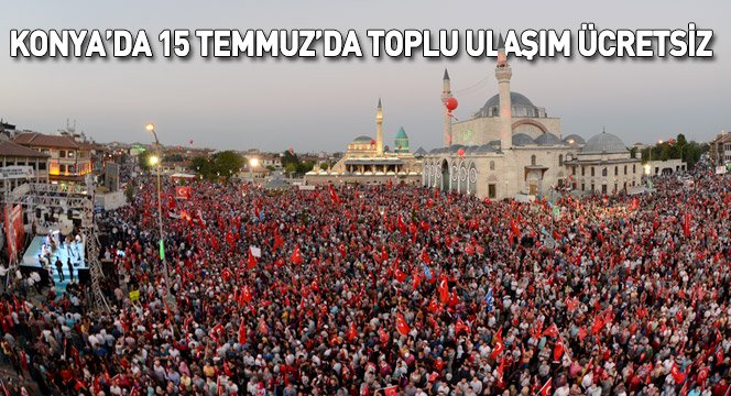 Konya`da 15 Temmuz`da Toplu Ulaşım Ücretsiz