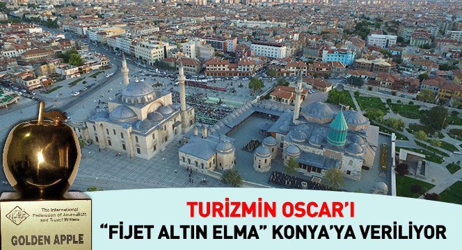 Turizmin Oscar`ı ``FİJET Altın Elma`` Konya`ya Veriliyor